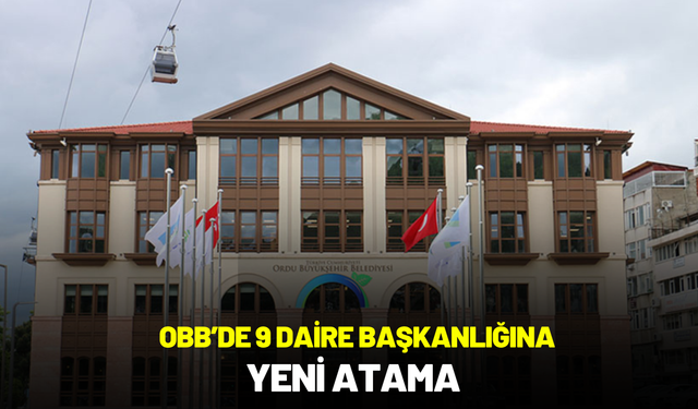 OBB’DE 9 DAİRE BAŞKANLIĞINA YENİ ATAMA
