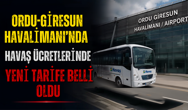 Ordu-Giresun Havalimanı’nda Havaş Ücretlerinde Yeni Tarife Belli Oldu