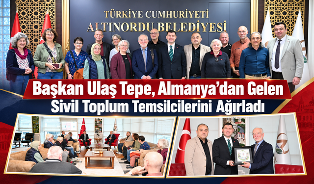 Başkan Ulaş Tepe, Almanya’dan Gelen Sivil Toplum Temsilcilerini Ağırladı