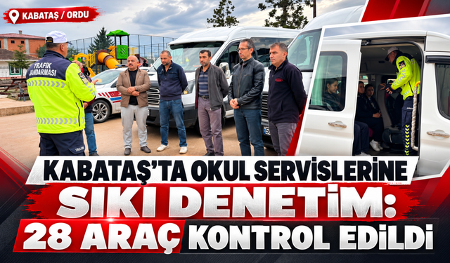 KABATAŞ’TA OKUL SERVİSLERİNE SIKI DENETİM: 28 ARAÇ KONTROL EDİLDİ