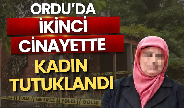 Ordu’da İkinci Cin*yette Kadın Tutuklandı