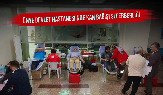 Ünye Devlet Hastanesi’nde Kan Bağışı Seferberliği