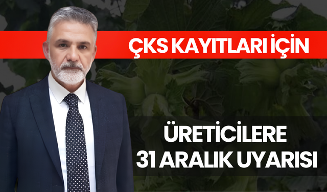 ÇKS Kayıtları İçin Üreticilere 31 Aralık Uyarısı