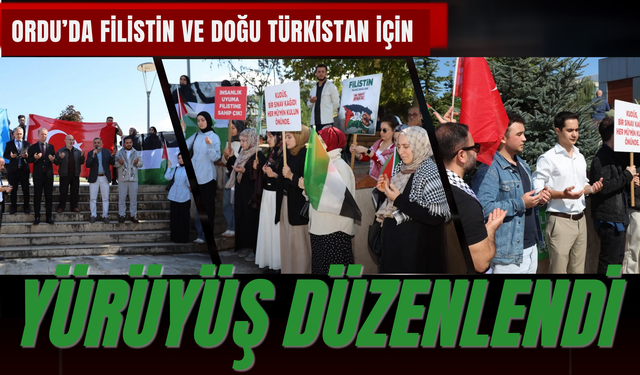 Ordu’da Filistin ve Doğu Türkistan İçin Yürüyüş Düzenlendi