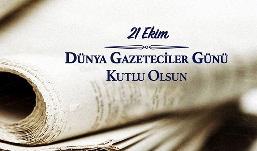 21 Ekim Dünya Gazeteciler Günü | Dünya Gazeteciler Günü Mesajları