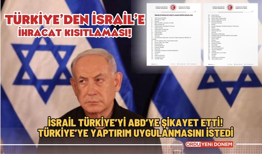 Türkiye İsrail'e 9 Nisan İtibariyle İhracatın Kısıtlanacağını Açıkladı! İsrail'den ABD'ye Şikayet...