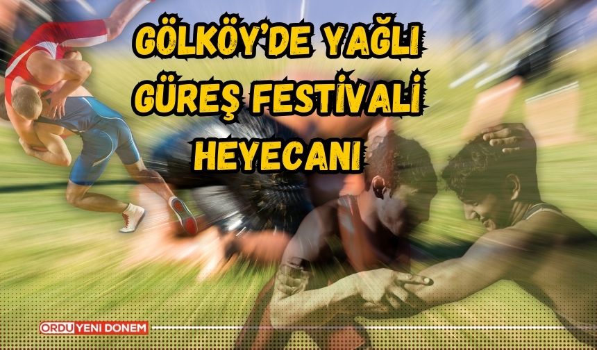Gölköy’de Yağlı Güreş Festivali Heyecanı