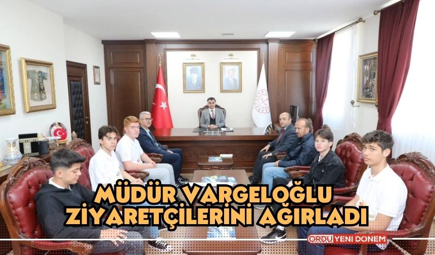 Müdür Vargeloğlu ziyaretçileri ağırladı