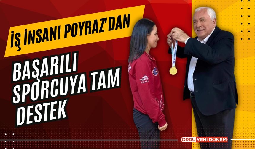 İş İnsanı Poyraz'dan, Başarılı Sporcuya Tam Destek