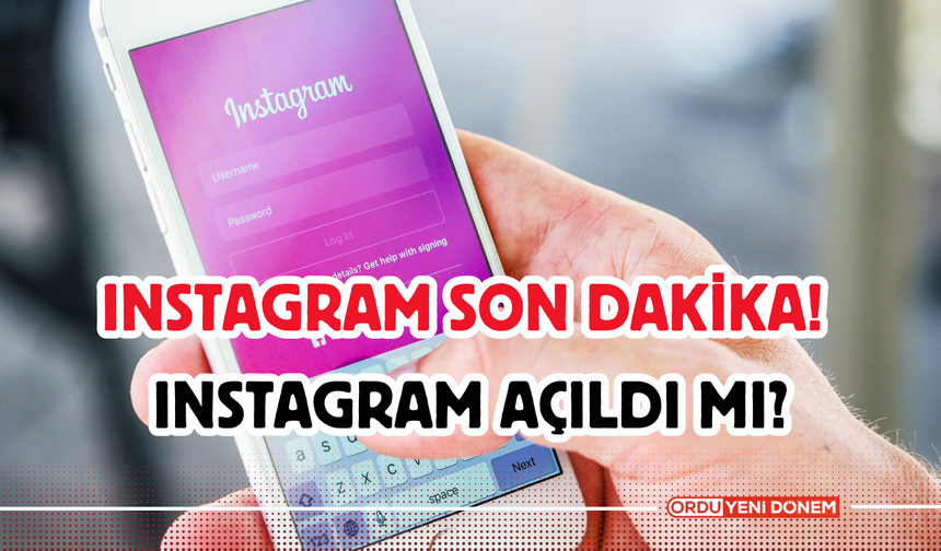 Instagram Son Dakika! Instagram Açıldı Mı?