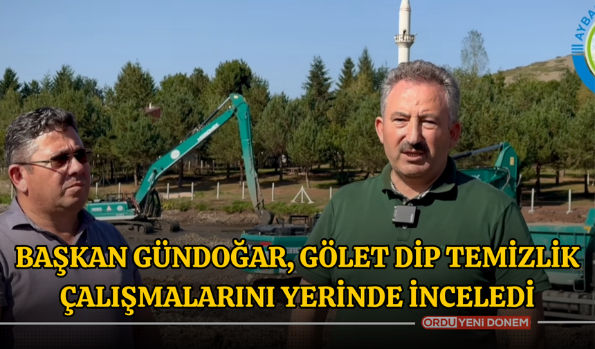 Başkan Gündoğar, Gölet Dip Temizlik Çalışmalarını Yerinde İnceledi