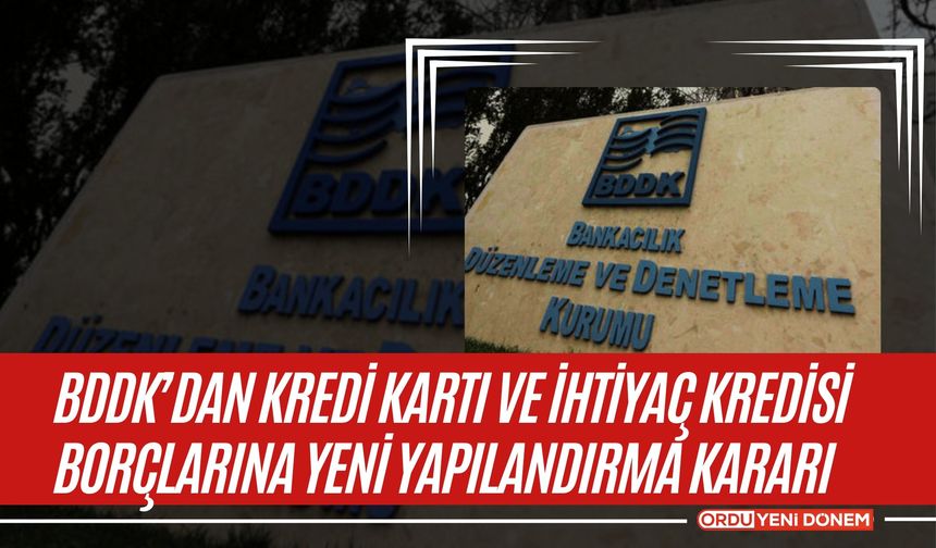 BDDK’dan Kredi Kartı ve İhtiyaç Kredisi Borçlarına Yeni Yapılandırma Kararı