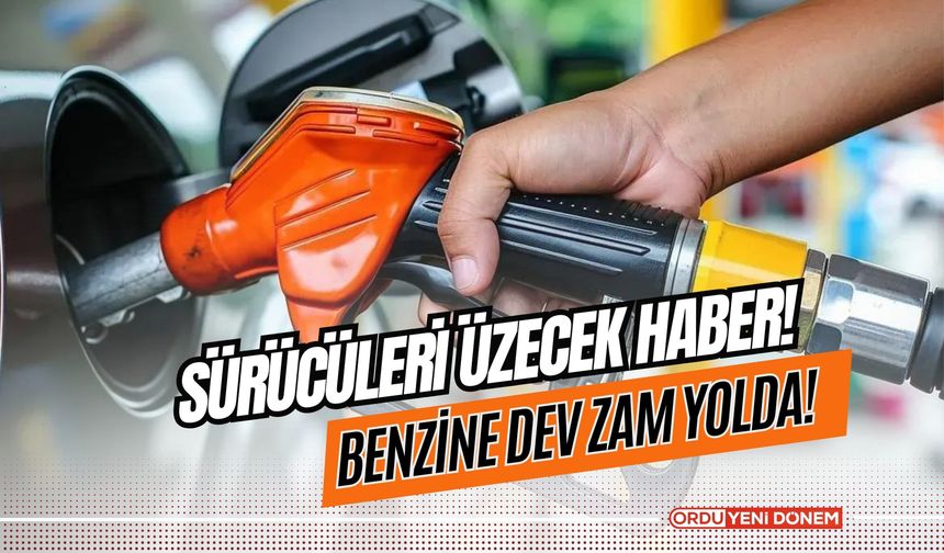 Sürücüleri Üzecek Haber! Benzine Dev Zam Yolda!