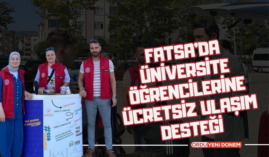 Fatsa'da Üniversite Öğrencilerine Ücretsiz Ulaşım Desteği