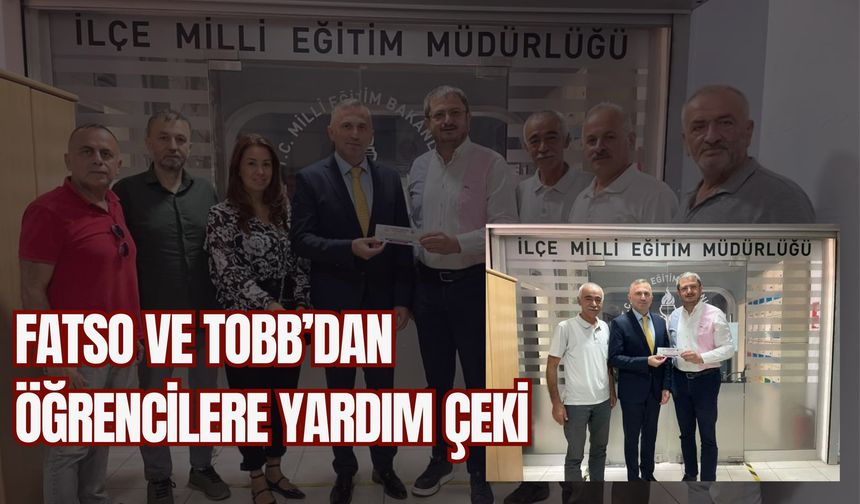 FATSO ve TOBB’dan Öğrencilere Yardım Çeki