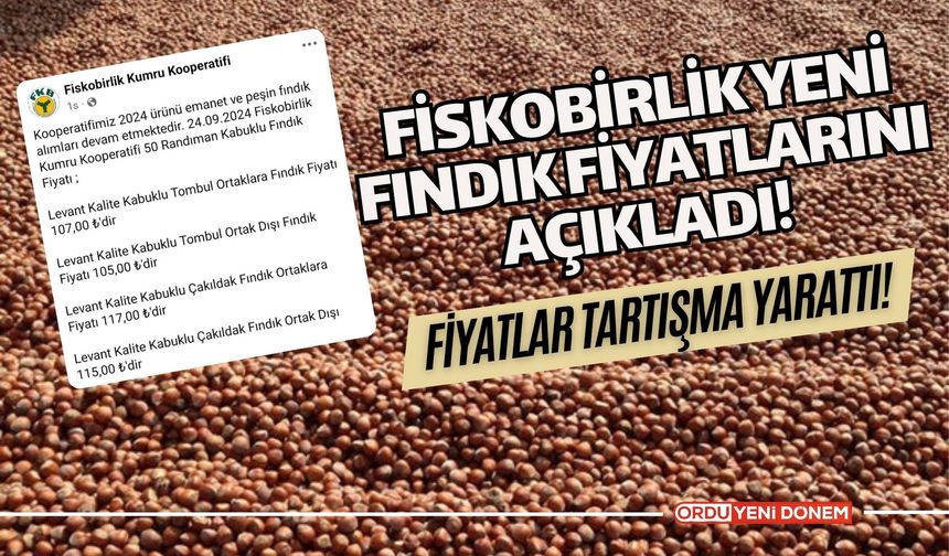 Fiskobirlik Yeni Fındık Fiyatlarını Açıkladı! Fiyatlar Tartışma Yarattı!