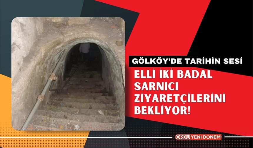 Gölköy’de Tarihin Sesi: Elli İki Badal Sarnıcı Ziyaretçilerini Bekliyor!