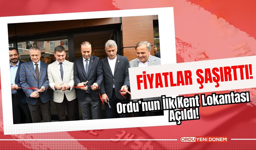 Ordu’nun İlk Kent Lokantası Açıldı! Fiyatlar Şaşırttı!