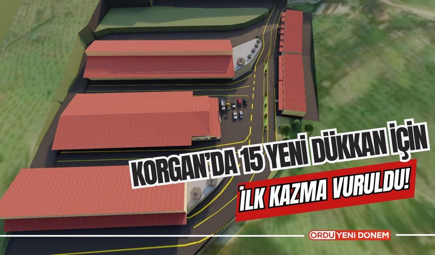 Korgan’da 15 Yeni Dükkan İçin İlk Kazma Vuruldu!