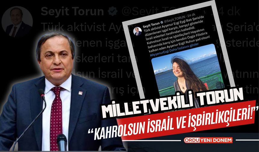 Milletvekili Torun: Kahrolsun İsrail ve İşbirlikçileri!