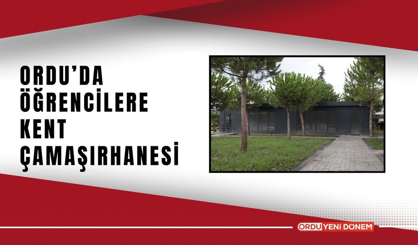 Ordu’da Öğrencilere Kent Çamaşırhanesi