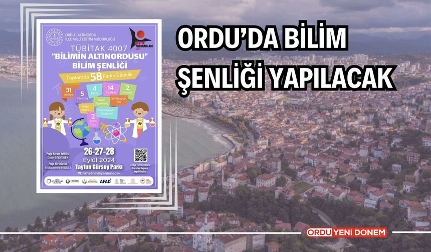 Ordu’da Bilim Şenliği Yapılacak