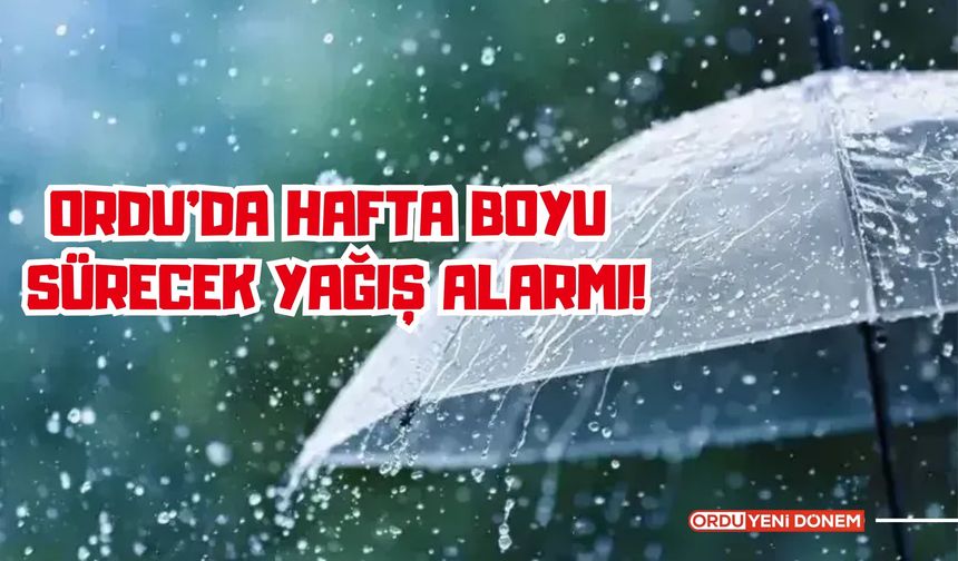 Ordu’da Hafta Boyu Sürecek Sağanak Yağış Alarmı!