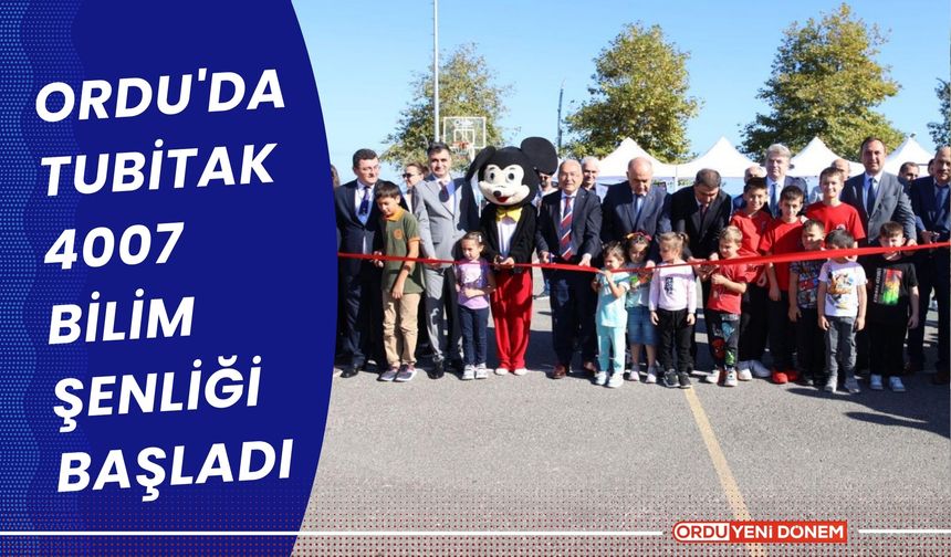 Ordu'da TUBİTAK 4007 Bilim Şenliği başladı