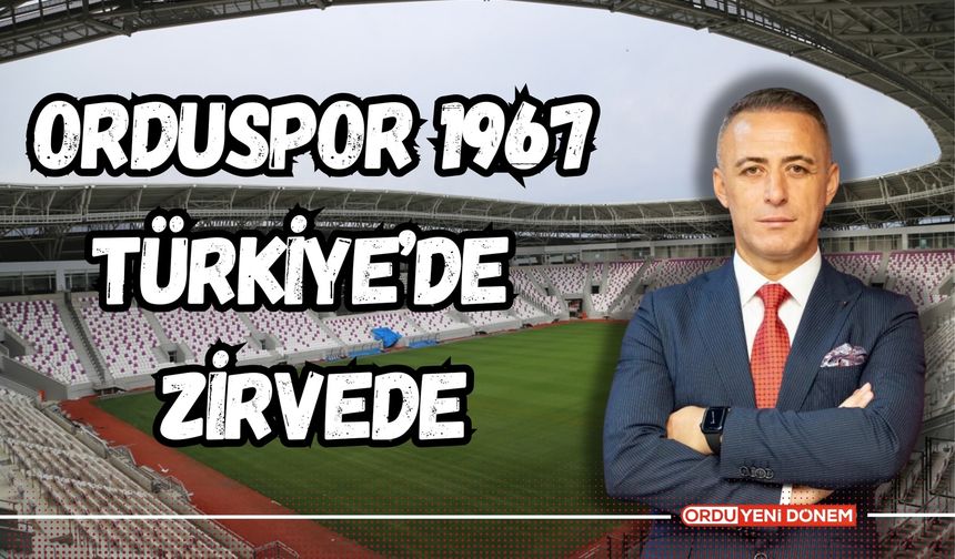 Orduspor 1967 Türkiye’de Zirvede