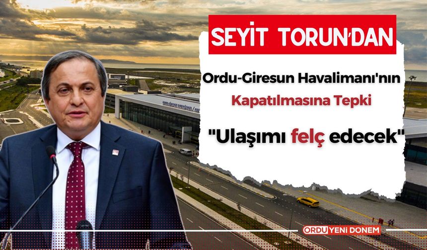 Torun'dan havalimanı tepkisi: "Ulaşımı felç edecek"