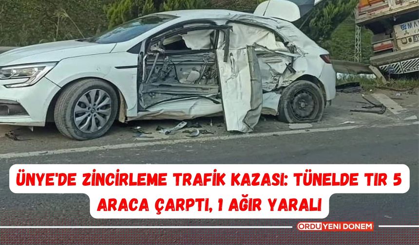 Ünye'de Zincirleme Trafik Kazası: Tünelde TIR 5 Araca Çarptı, 1 Ağır Yaralı