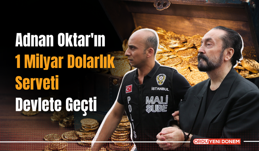 Adnan Oktar'ın 1 Milyar Dolarlık Serveti Devlete Geçti