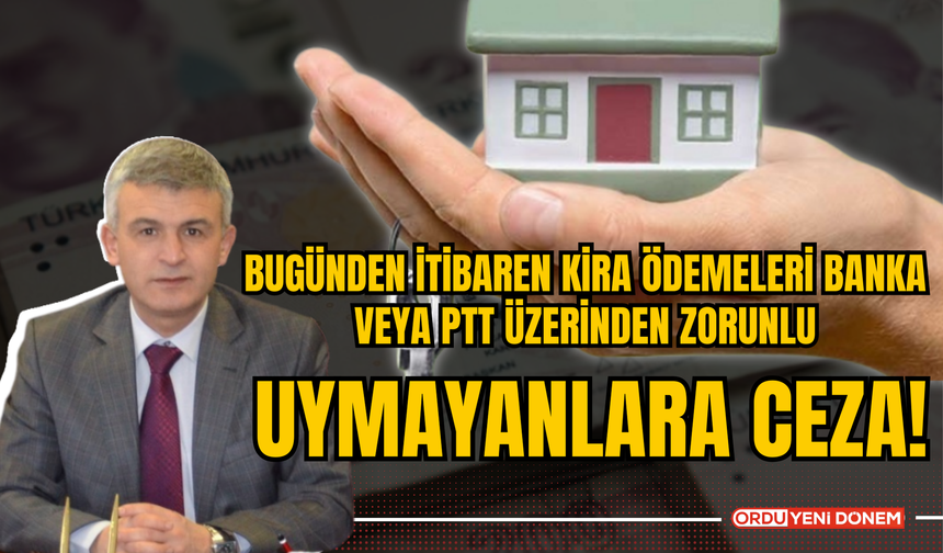 Bugünden İtibaren Kira Ödemeleri Banka veya PTT Üzerinden Zorunlu: Uymayanlara Ceza!