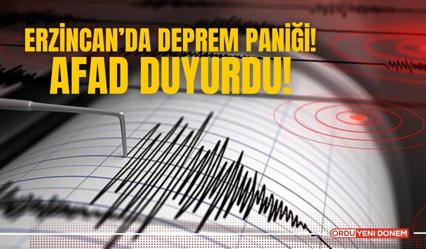 Erzincan’da Deprem Paniği! AFAD Duyurdu!