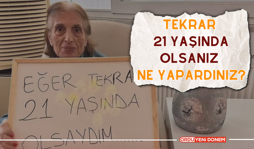 Huzurevi Sakinlerinin ‘Tekrar 21 Yaşında Olsanız Ne Yapardınız’ Sorusuna İlginç Yanıtları! Peki Ya Siz Ne Yapardınız?