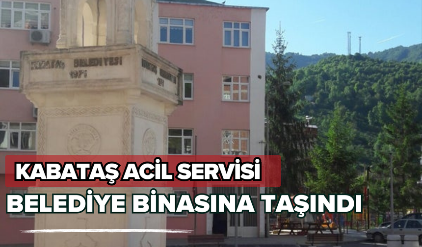 Kabataş Acil Servisi Belediye Binasına Taşındı