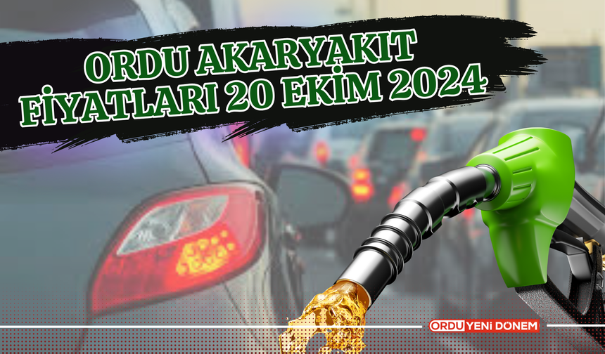 Ordu Akaryakıt Fiyatları 20 Ekim 2024