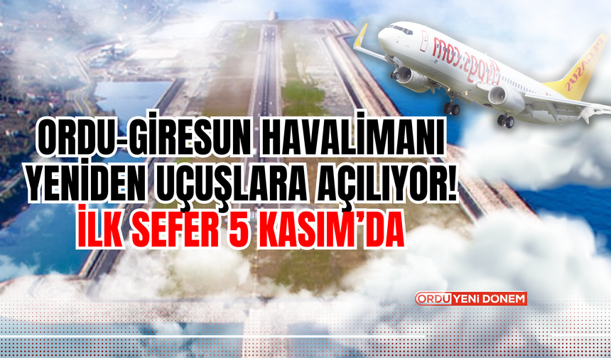 Ordu-Giresun Havalimanı Yeniden Uçuşlara Açılıyor! İlk Sefer 5 Kasım’da