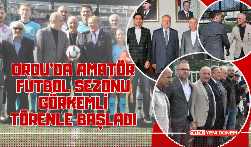 Ordu’da Amatör Futbol Sezonu Görkemli Törenle Başladı