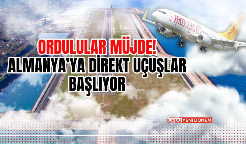 Ordulular Müjde! Almanya’ya Direkt Uçuşlar Başlıyor