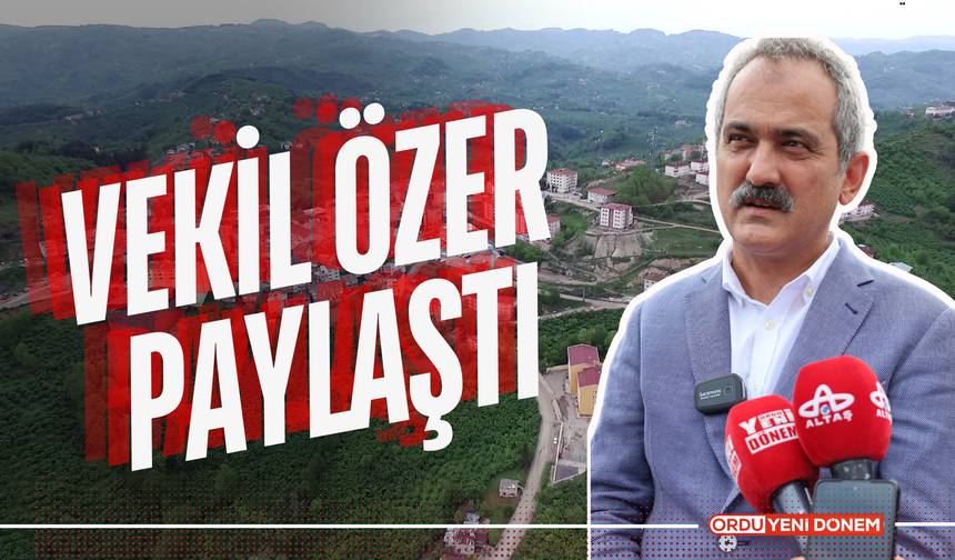 VEKİL ÖZER PAYLAŞTI