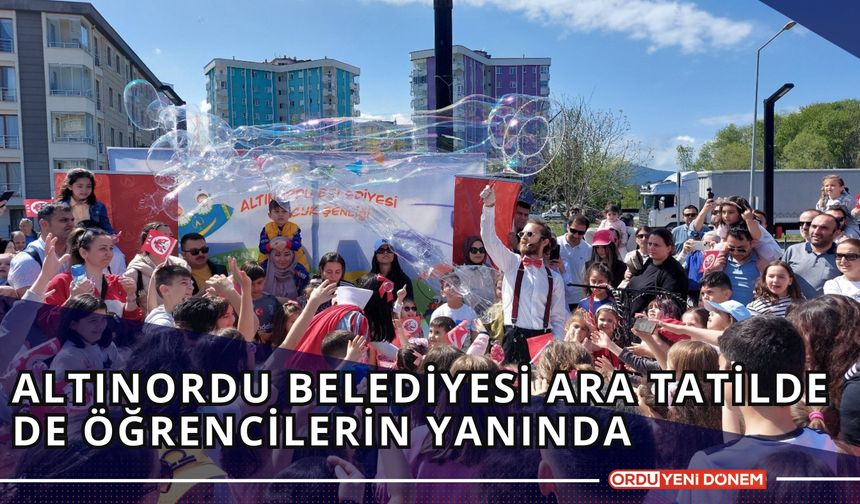 Altınordu Belediyesi ara tatilde de öğrencilerin yanında