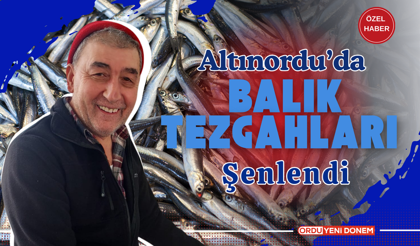 Altınordu’da Balık Tezgahları Şenlendi