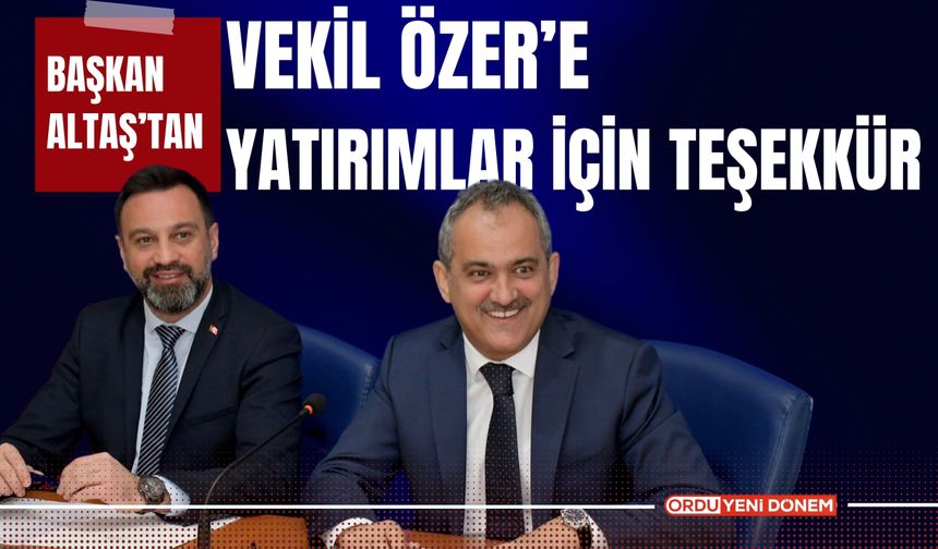 Başkan Altaş’tan Vekil Özer’e Yatırımlar İçin Teşekkür