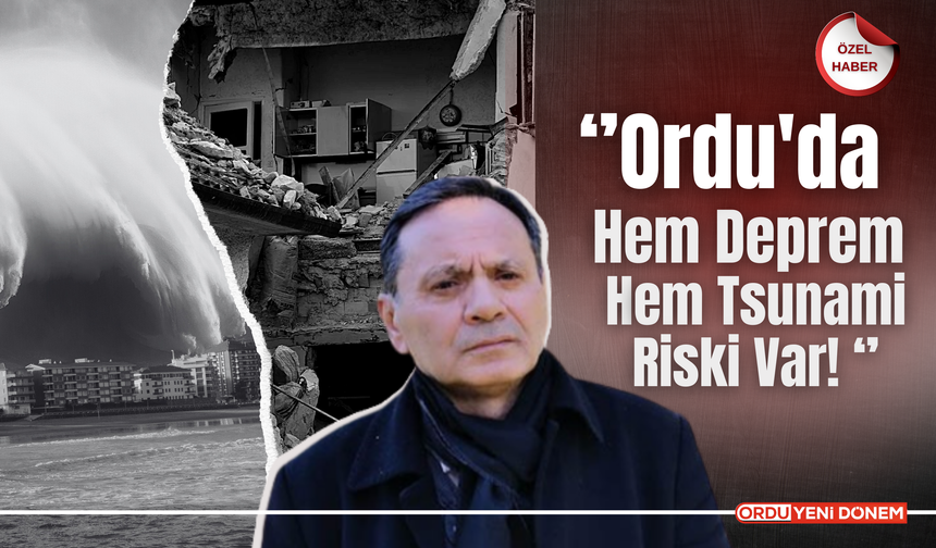 Ordu’da Hem Deprem Hem Tsunami Riski Var!