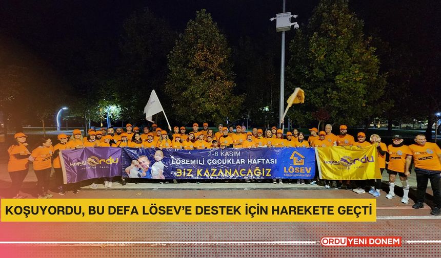 KoşuyOrdu, bu defa LÖSEV’e destek için harekete geçti