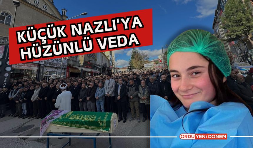 Ordu Korgan'da Küçük Nazlı'ya Hüzünlü Veda