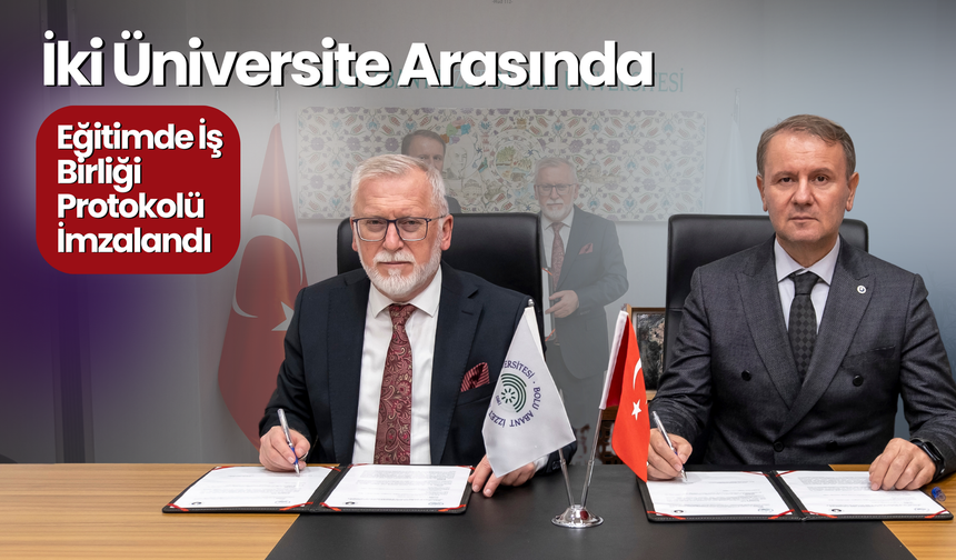 Ordu Üniversitesi ve Bolu Abant İzzet Baysal Üniversitesi Arasında Eğitimde İş Birliği Protokolü İmzalandı