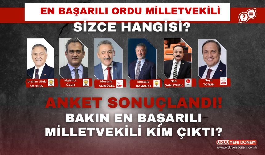 Ordu’da Anket Sonuçlandı! Bakın En Başarılı Milletvekili Kim Çıktı?