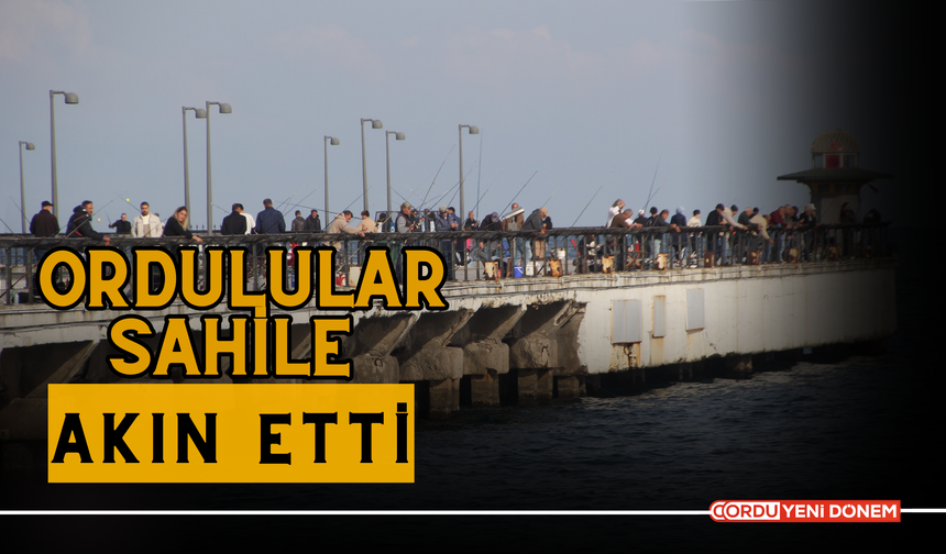 Ordulular Sahile Akın Etti